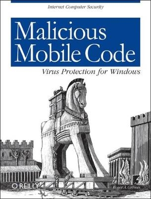 Malicious Mobile Code -  Roger A. Grimes