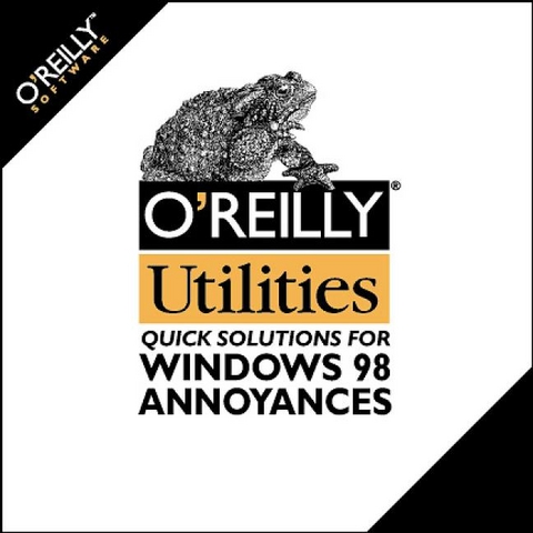 O'Reilly Utilities - Quick Solutions for Windows 98 Annoyances - Michael Bracewell, David A. Karp