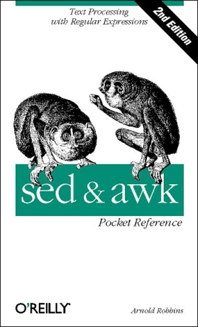 Sed & Awk Pocket Reference - Arnold Robbins