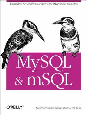 MySQL and MSQL - Randy Jay Yarger, George Reese, Tim King