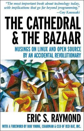 The Cathedral and the Bazaar - Eric S. Raymond