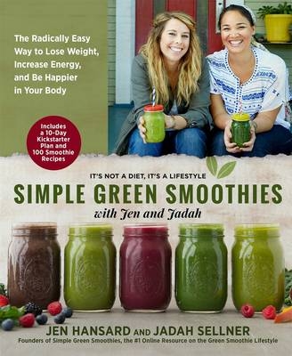 Simple Green Smoothies -  Jen Hansard,  Jadah Sellner