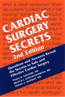 Cardiac Surgery Secrets - Paulo R. Soltoski, Hratch L. Karamanoukian, Tomas A. Salerno