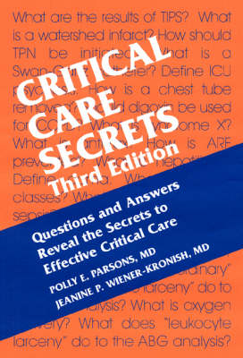 Critical Care Secrets - Polly E. Parsons, Jeanine P. Wiener-Kronish