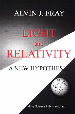 Light and Relativity - Alvin J. Fray