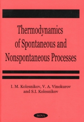 Thermodynamics of Spontaneous & Non-Spontaneous Processes - I M Kolesnikov