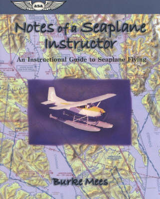 Notes of a Seaplane Instructor - Burke Mees