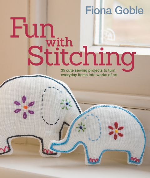 Fun with Stitching -  Fiona Goble