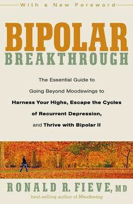 Bipolar Breakthrough -  Ronald R. Fieve