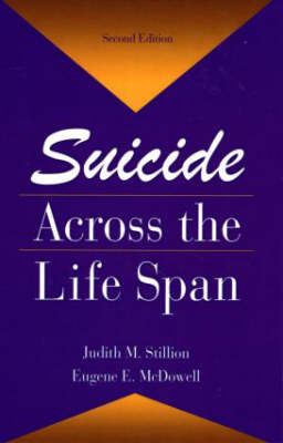 Suicide Across The Life Span - Judith M. Stillion, Eugene E. McDowell