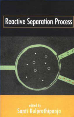 Reactive Separation Processes -  Kulprathipanja