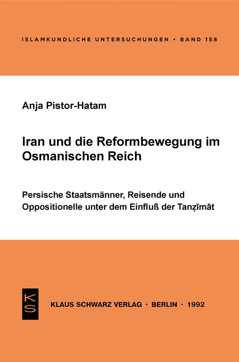 Iran und die Reformbewegung im Osmanischen Reich - Anja Pistor-Hatam