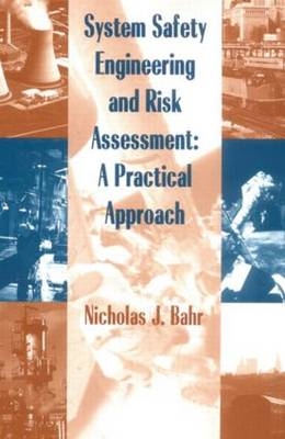 System Safety Engineering And Risk Assessment - Nicholas J. Bahr