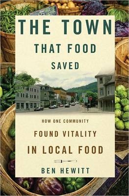 Town That Food Saved -  Ben Hewitt