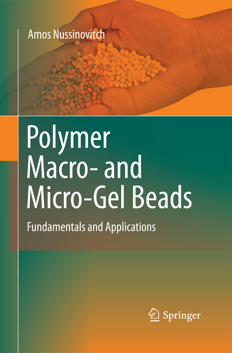 Polymer Macro- and Micro-Gel Beads:  Fundamentals and Applications - Amos Nussinovitch