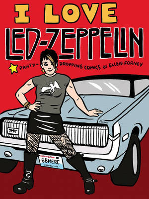 I Love Led Zeppelin - Ellen Forney