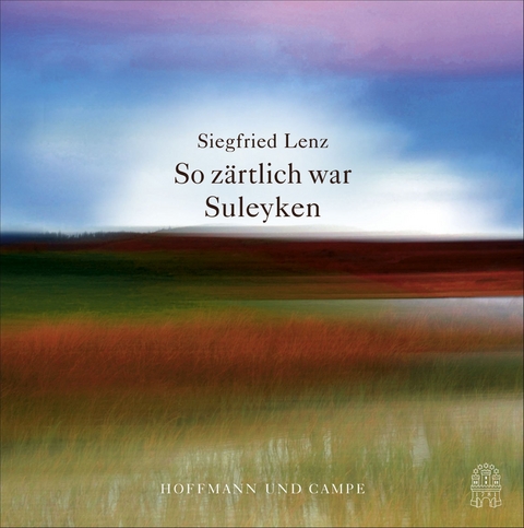 So zärtlich war Suleyken - Siegfried Lenz