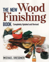 New Wood Finishing Book, The - M Dresdner