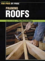 Framing Roofs -  Fine Homebuilding