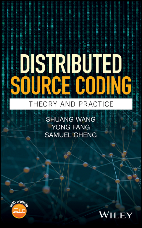 Distributed Source Coding - Shuang Wang, Yong Fang, Samuel Cheng