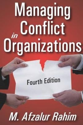 Managing Conflict in Organizations - M. Afzalur Rahim