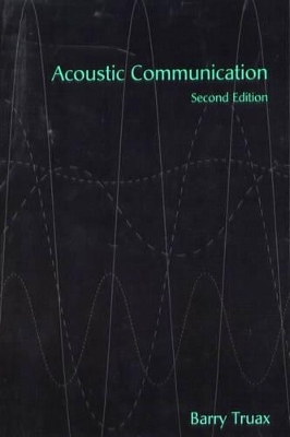 Acoustic Communication, 2nd Edition - Barry Truax