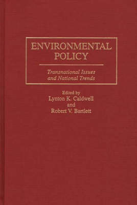 Environmental Policy - Robert V. Bartlett, Lynton K. Caldwell