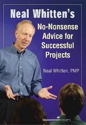 Neal Whitten's No-Nonsense Advice for Successful Projects - Neal Whitten