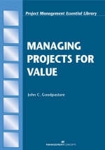 Managing Projects for Value - John C Goodpasture