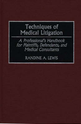 Techniques of Medical Litigation - Randine Lewis