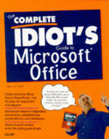 Complete Idiot's Guide to Microsoft Office -  Kinkoph