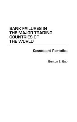 Bank Failures in the Major Trading Countries of the World - Benton E. Gup