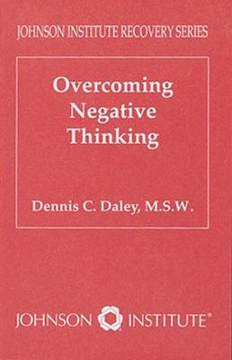 Overcoming Negative Thinking - Dennis C. Daley