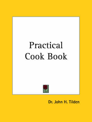 Practical Cook Book (1926) - John H. Tilden