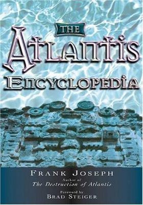 The Atlantis Encyclopedia - Frank Joseph