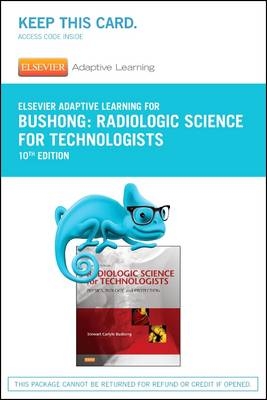 Elsevier Adaptive Learning for Radiologic Science for Technologists (Access Card) - Stewart C. Bushong