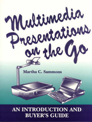 Multimedia Presentations on the Go - Martha C. Sammons