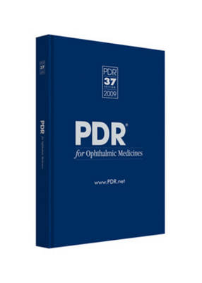 PDR for Ophthalmic Medicines -  PDR (Physicians' Desk Reference) Staff