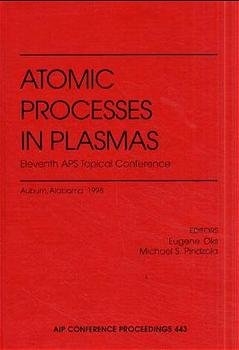 Atomic Processes in Plasmas, Eleventh APS Topical Conference - 