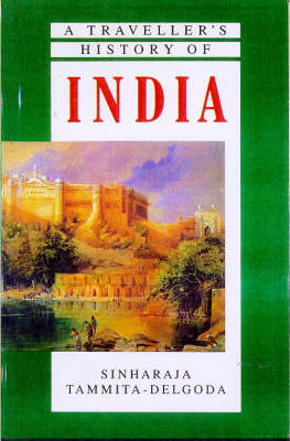 A Traveller's History of India - SinhaRaja Tammita-Delgoda