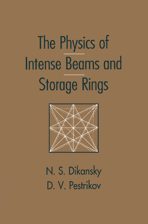 The Physics of Intense Beams and Storage Rings - Nicoloi Diskansky, Dimitri Pestrikov