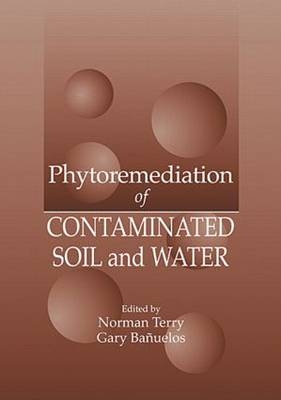 Phytoremediation of Contaminated Soil and Water - 