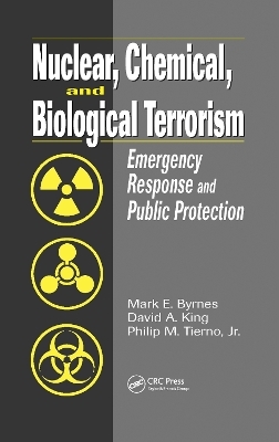 Nuclear, Chemical, and Biological Terrorism - Mark E. Byrnes, David A. King, Jr. Tierno  Philip M.