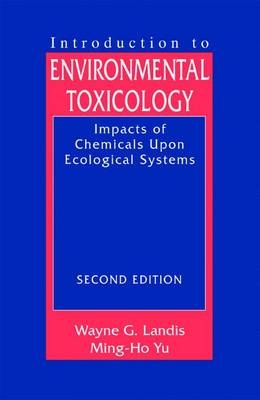 Introduction to Environmental Toxicology - Wayne Landis, Ruth Sofield, Ming-Ho Yu