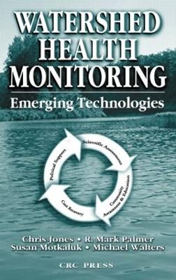 Watershed Health Monitoring - Chris Jones, R. Mark Palmer, Susan Motkaluk, Michael Walters