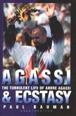 Agassi and Ecstasy - Paul Bauman