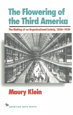 The Flowering of the Third America - Maury Klein