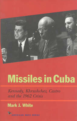 Missiles in Cuba - Mark J. White