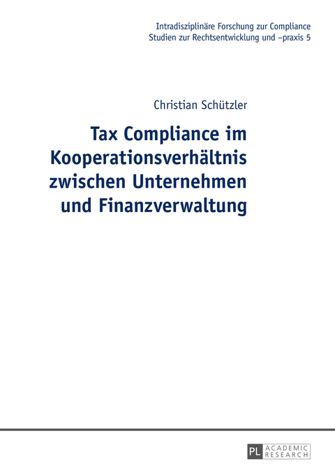 Tax Compliance im Kooperationsverhältnis zwischen Unternehmen und Finanzverwaltung - Christian Schützler