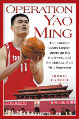 Operation Yao Ming -  Brook Larmer